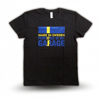 Made in SWEDEN perfected in my garage - T-shirt